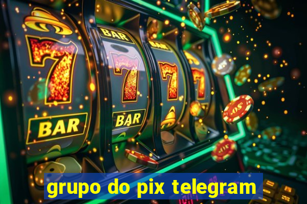 grupo do pix telegram